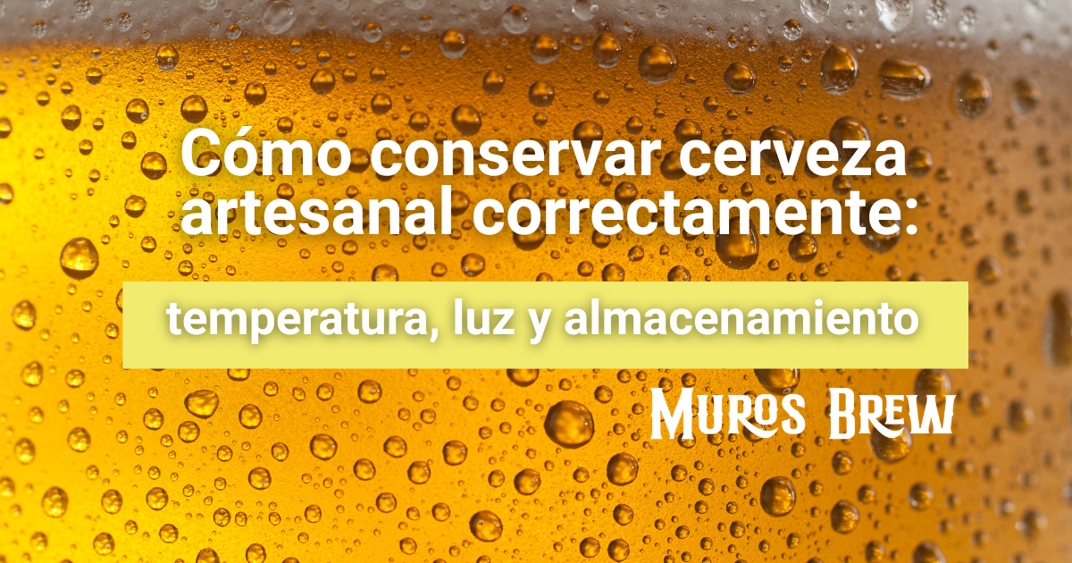 Cómo conservar cerveza artesanal correctamente: temperatura, luz y almacenamiento
